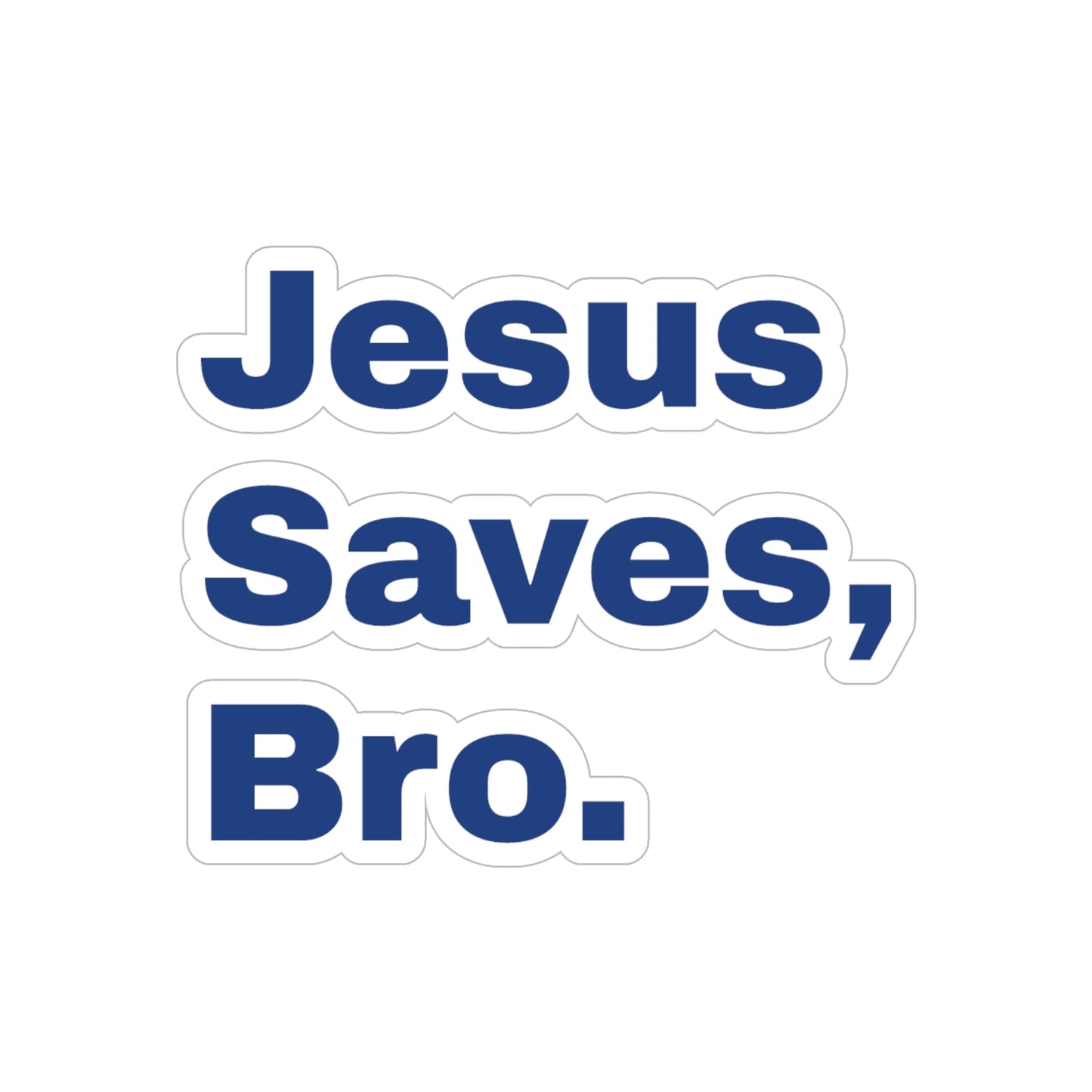 jesus Saves, Bro. Outdoor Die - Cut Stickers - Blue Cava