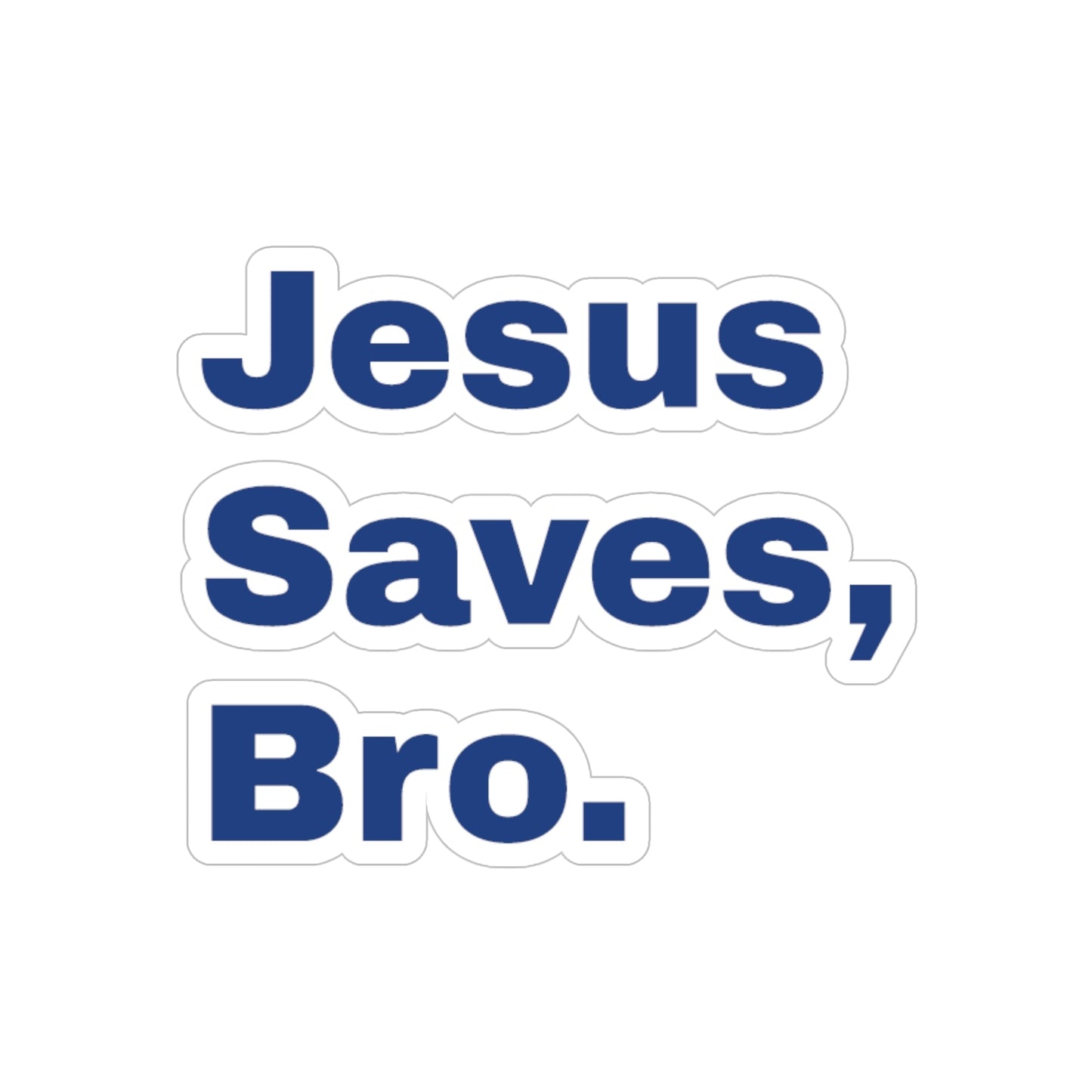 jesus Saves, Bro. Outdoor Die - Cut Stickers - Blue Cava